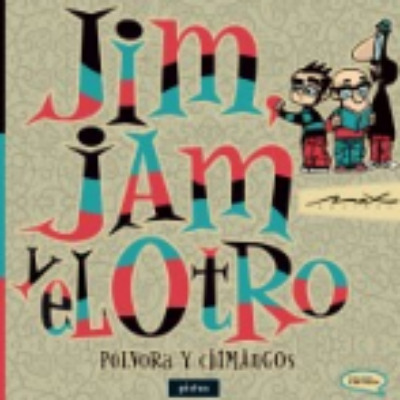 Jim, Jam Y El Otro - PÓlvora Y Chimangos