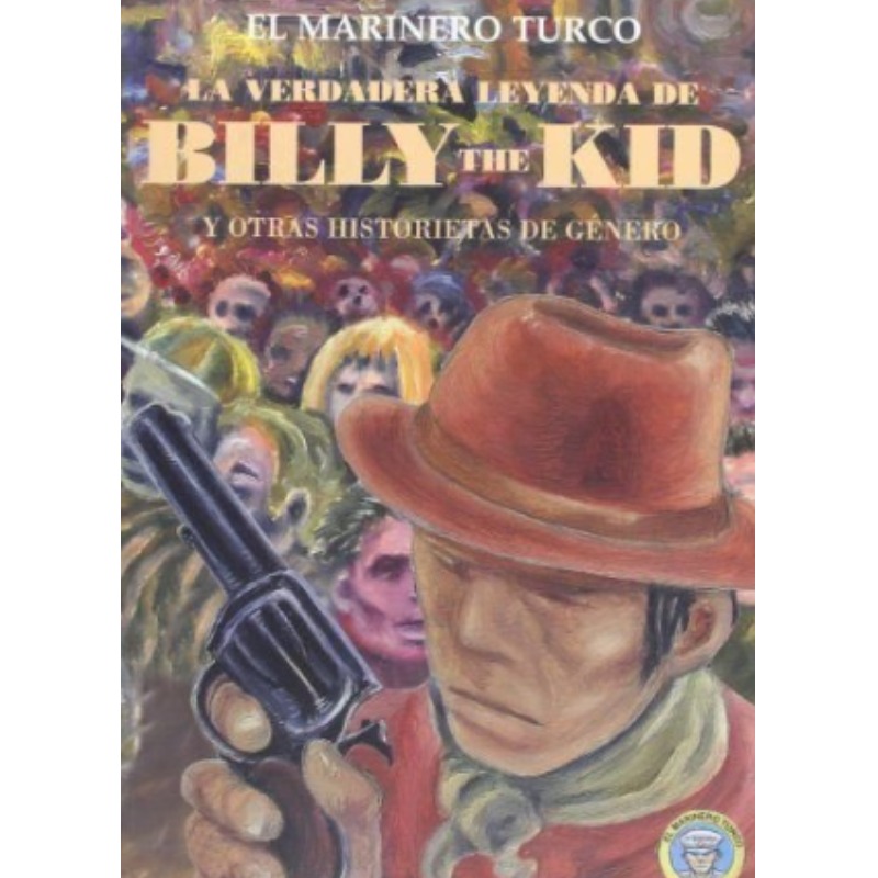 La Verdadera Leyenda De Billy The Kid Y Otras Historias