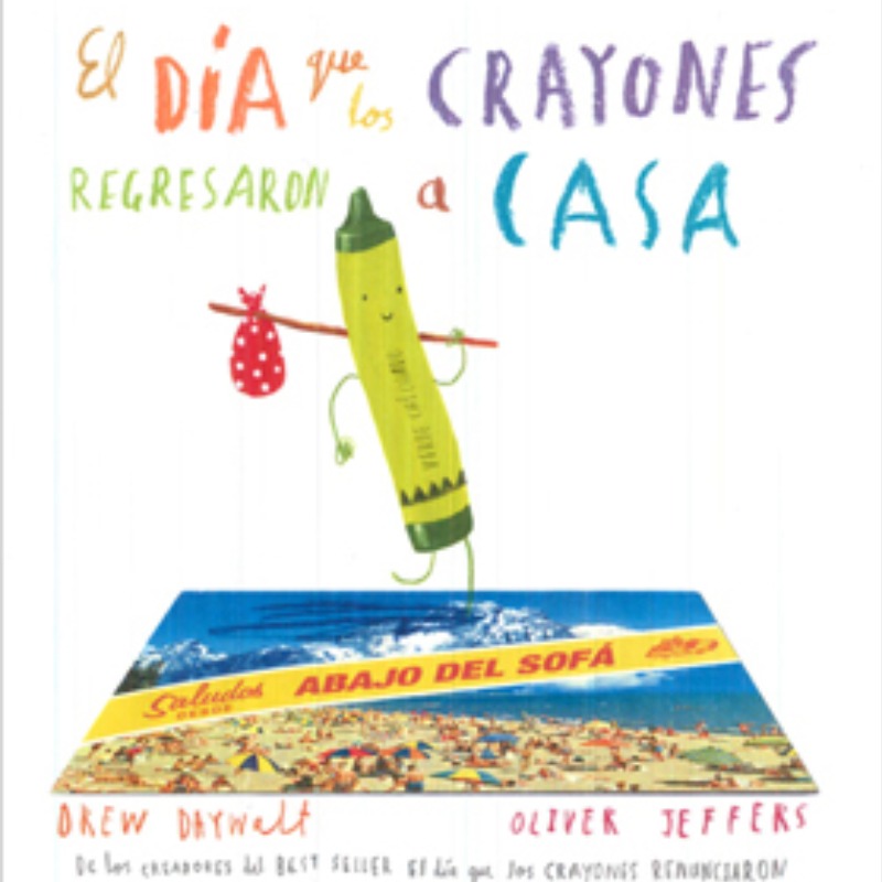 El Dia Que Los Crayones Regresaron A Casa