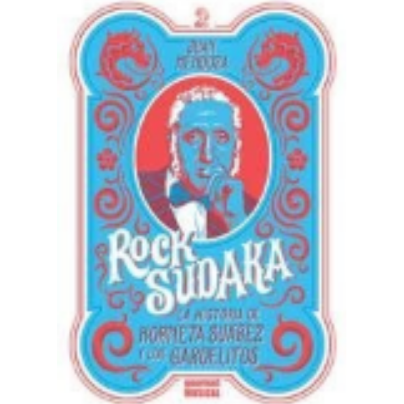 Rock Sudaka La Historia De Korneta Suarez Y Los Gardelitos