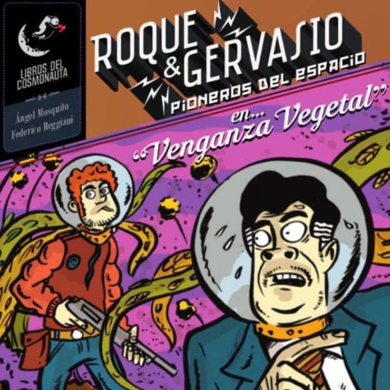 Roque Y Gervasio, Pioneros Del Espacio 01: Venganza Vegetal