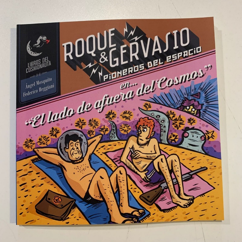 Roque Y Gervasio, Pioneros Del Espacio 02: El Lado De Afuera Del Cosmos