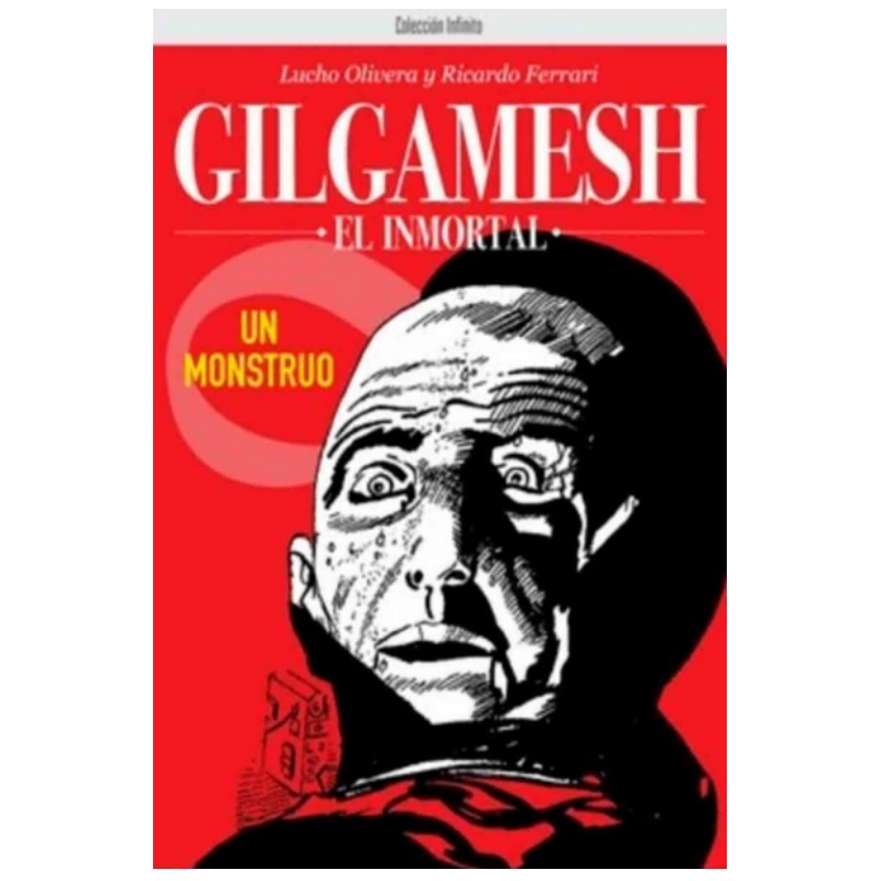 Gilgamesh, El Inmortal: Un Monstruo