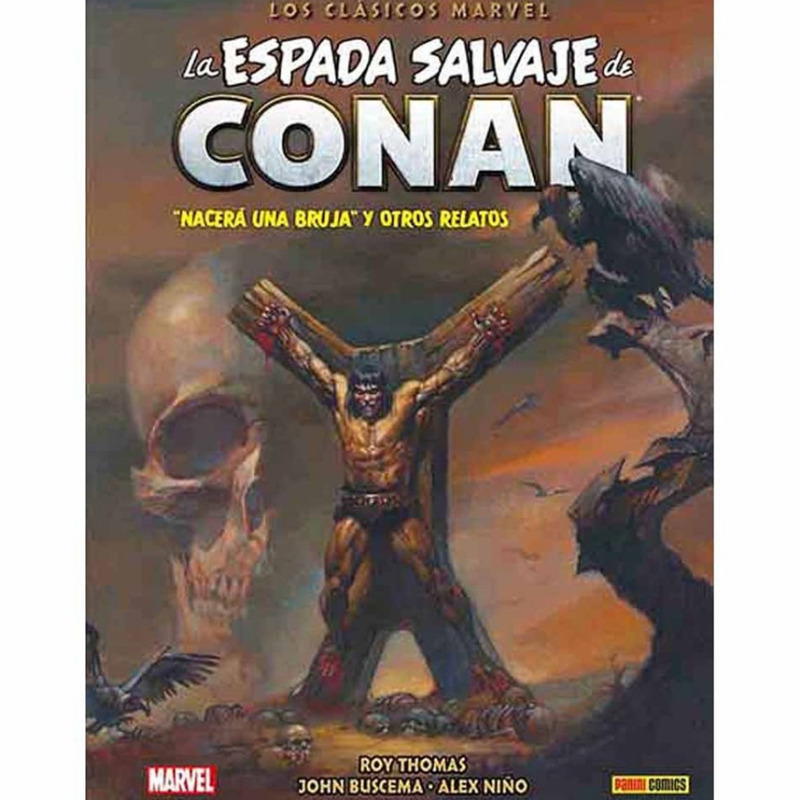 La Espada Salvaje De Conan Clasicos De Marvel 03 Nacera Una Bruja