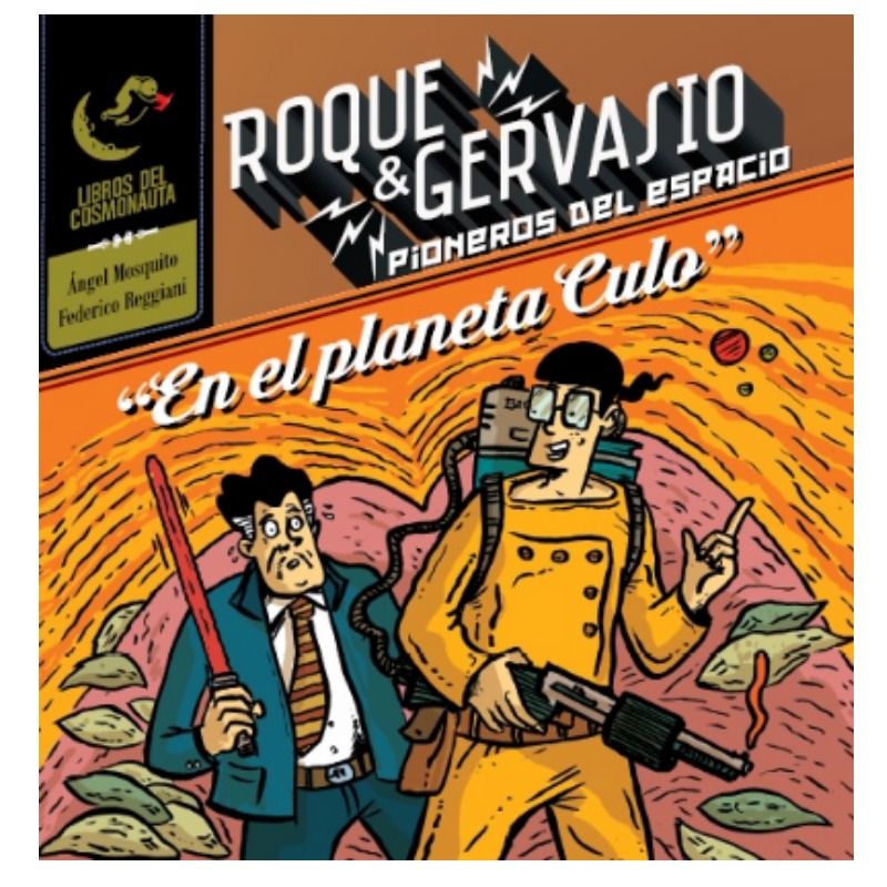 Roque & Gervasio, Pioneros Del Espacio 4: En El Planeta Culo.