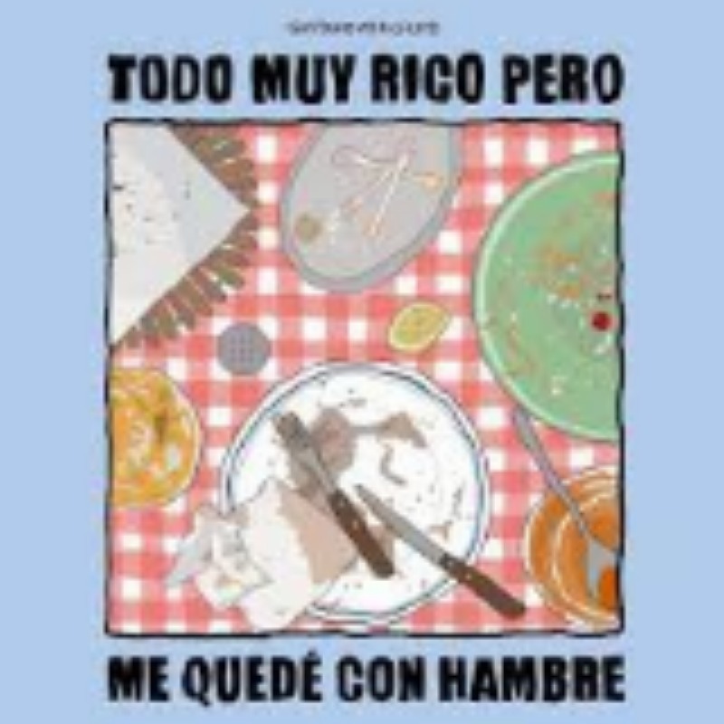 Todo Muy Rico Pero Me Quede Con Hambre