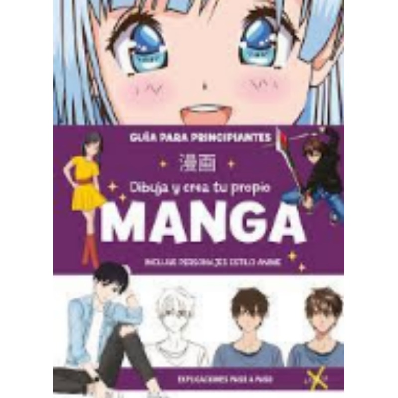 Dibuja Y Crea Tu Propio Manga