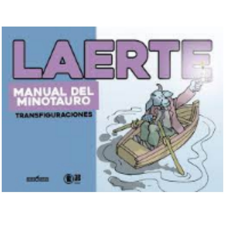 Manual Del Minotauro: Transfiguraciones De Laerte