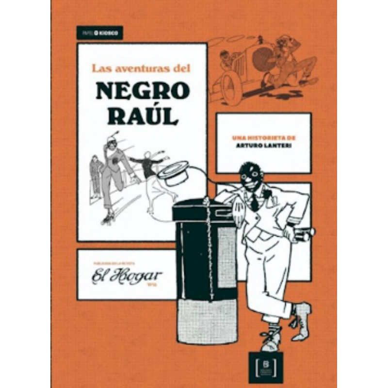 Las Aventuras Del Negro Raul Publicada En La Revista El Hogar 1916